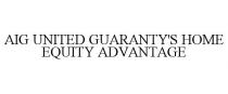 AIG UNITED GUARANTY'S HOME EQUITY ADVANTAGE