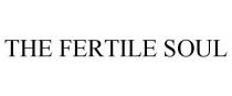 THE FERTILE SOUL