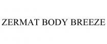 ZERMAT BODY BREEZE