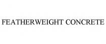 FEATHERWEIGHT CONCRETE