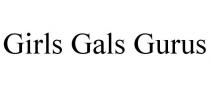 GIRLS GALS GURUS