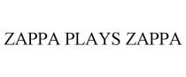 ZAPPA PLAYS ZAPPA