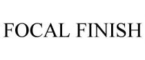FOCAL FINISH