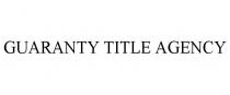 GUARANTY TITLE AGENCY