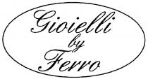 GIOIELLI BY FERRO