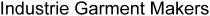 INDUSTRIE GARMENT MAKERS