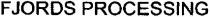FJORDS PROCESSING