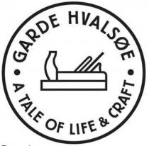 GARDE HVALSE A TALE OF LIFE & CRAFT