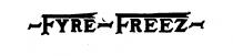 FYRE-FREEZ