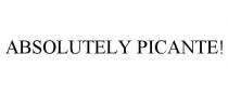 ABSOLUTELY PICANTE!
