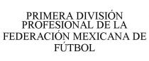 PRIMERA DIVISIN PROFESIONAL DE LA FEDERACIN MEXICANA DE FTBOL