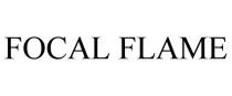 FOCAL FLAME