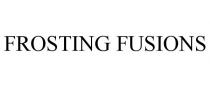 FROSTING FUSIONS