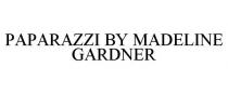 PAPARAZZI BY MADELINE GARDNER