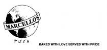 MARCELLO'S PIZZA BAKED WITH LOVED SERVED WITH PRIDE