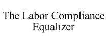 THE LABOR COMPLIANCE EQUALIZER