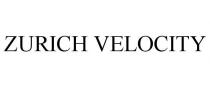 ZURICH VELOCITY