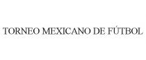 TORNEO MEXICANO DE FTBOL