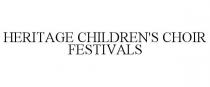 HERITAGE CHILDREN'S CHOIR FESTIVALS