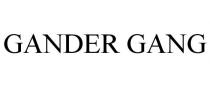 GANDER GANG