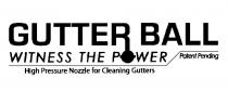 GUTTER BALL WITNESS THE POWER HIGH PRESSURE NOZZLE FOR CLEANING GUTTERS