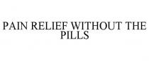 PAIN RELIEF WITHOUT THE PILLS