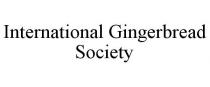 INTERNATIONAL GINGERBREAD SOCIETY