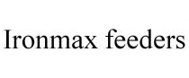 IRONMAX FEEDERS