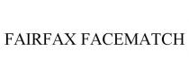 FAIRFAX FACEMATCH