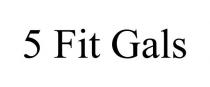 5 FIT GALS