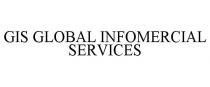 GIS GLOBAL INFOMERCIAL SERVICES