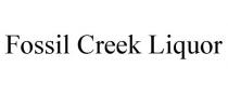 FOSSIL CREEK LIQUOR