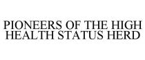 PIONEERS OF THE HIGH HEALTH STATUS HERD