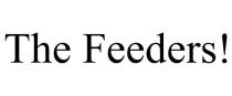 THE FEEDERS!