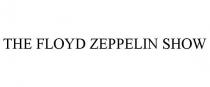THE FLOYD ZEPPELIN SHOW
