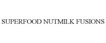 SUPERFOOD NUTMILK FUSIONS
