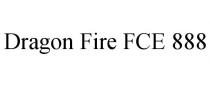 DRAGON FIRE FCE 888