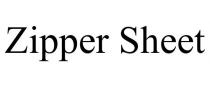 ZIPPER SHEET