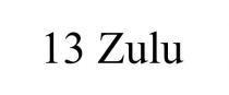 13 ZULU