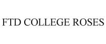 FTD COLLEGE ROSES