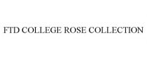 FTD COLLEGE ROSE COLLECTION