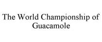 THE WORLD CHAMPIONSHIP OF GUACAMOLE