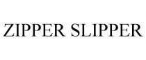 ZIPPER SLIPPER