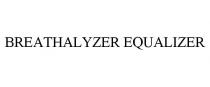BREATHALYZER EQUALIZER