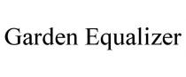 GARDEN EQUALIZER