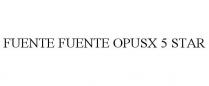 FUENTE FUENTE OPUSX 5 STAR