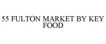 55 FULTON MARKET BY KEY FOOD