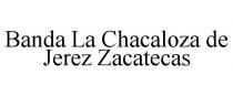 BANDA LA CHACALOZA DE JEREZ ZACATECAS