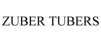 ZUBER TUBERS