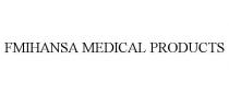 FMIHANSA MEDICAL PRODUCTS